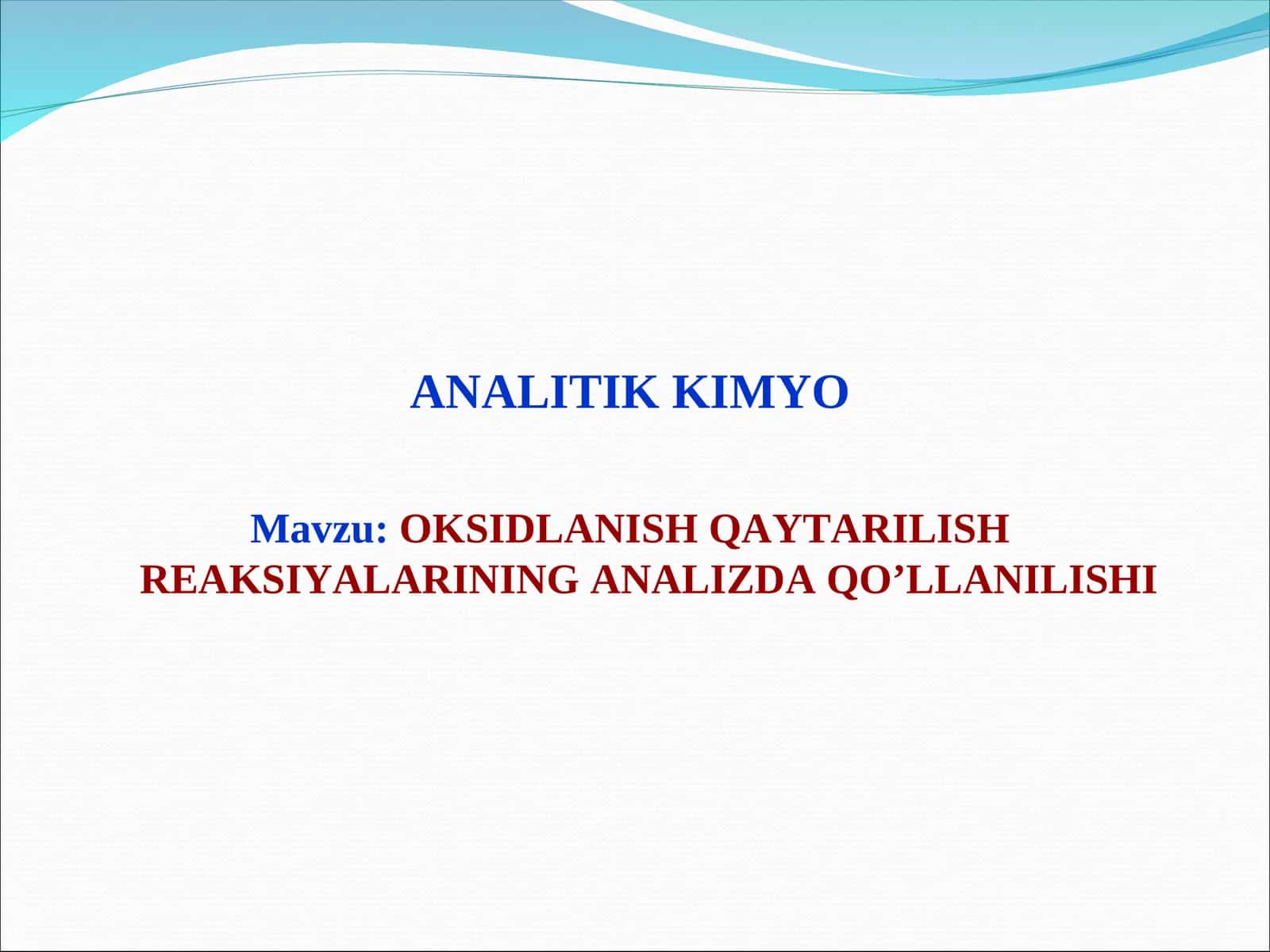 OKSIDLANISH QAYTARILISH REAKSIYALARINING ANALIZDA QO’LLANILISHI
