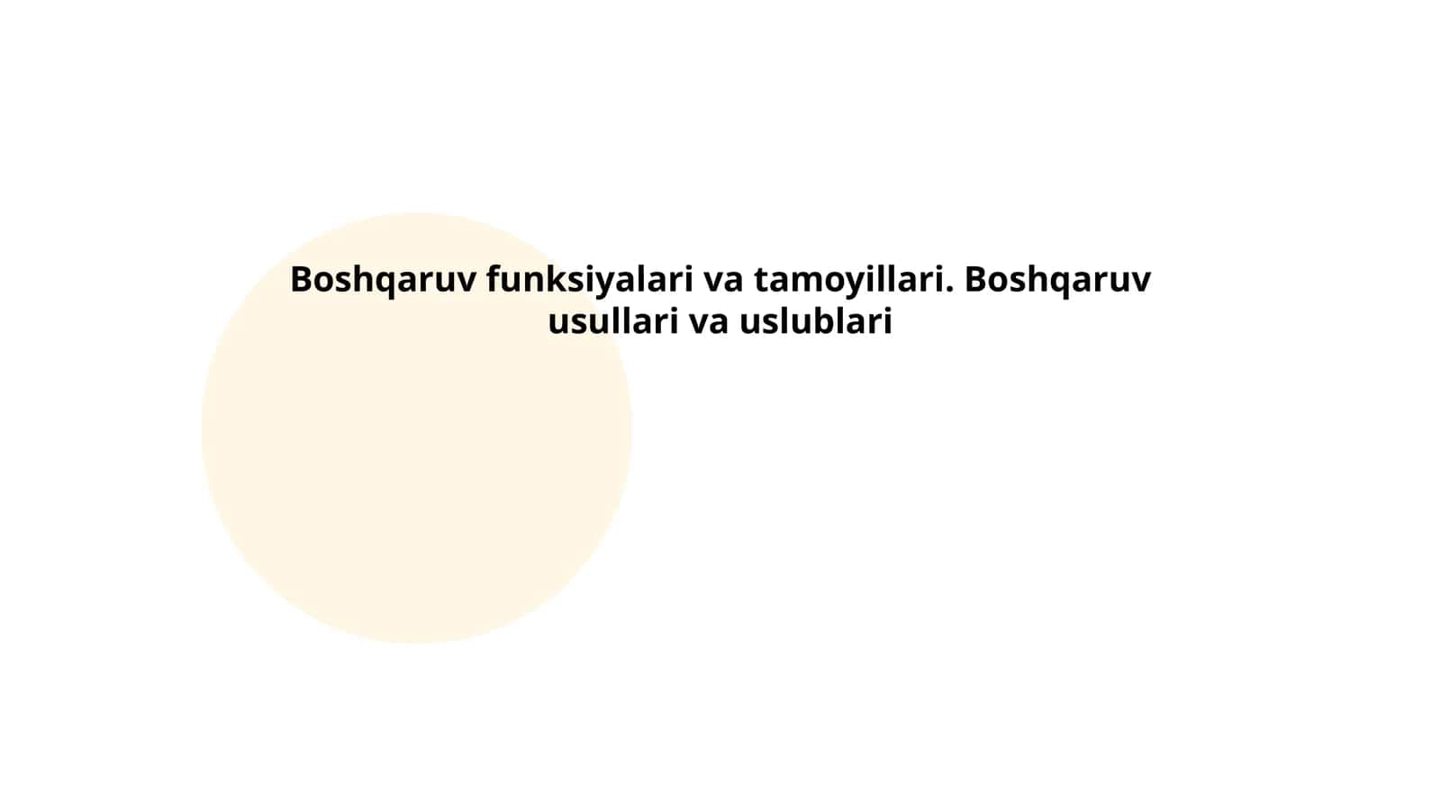 Boshqaruv funksiyalari va tamoyillari. Boshqaruv usullari va uslublari
