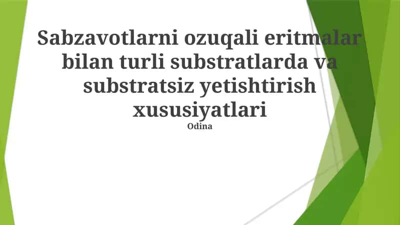 Sabzavotlarni ozuqali eritmalar bilan turli substratlarda va substratsiz yetishtirish xususiyatlari