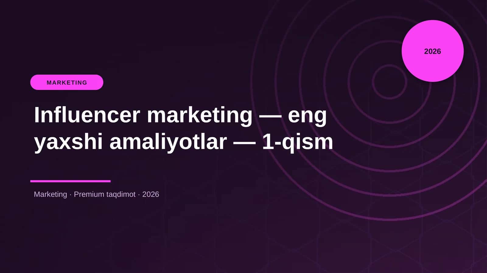 Influencer marketing — eng yaxshi amaliyotlar — 1-qism
