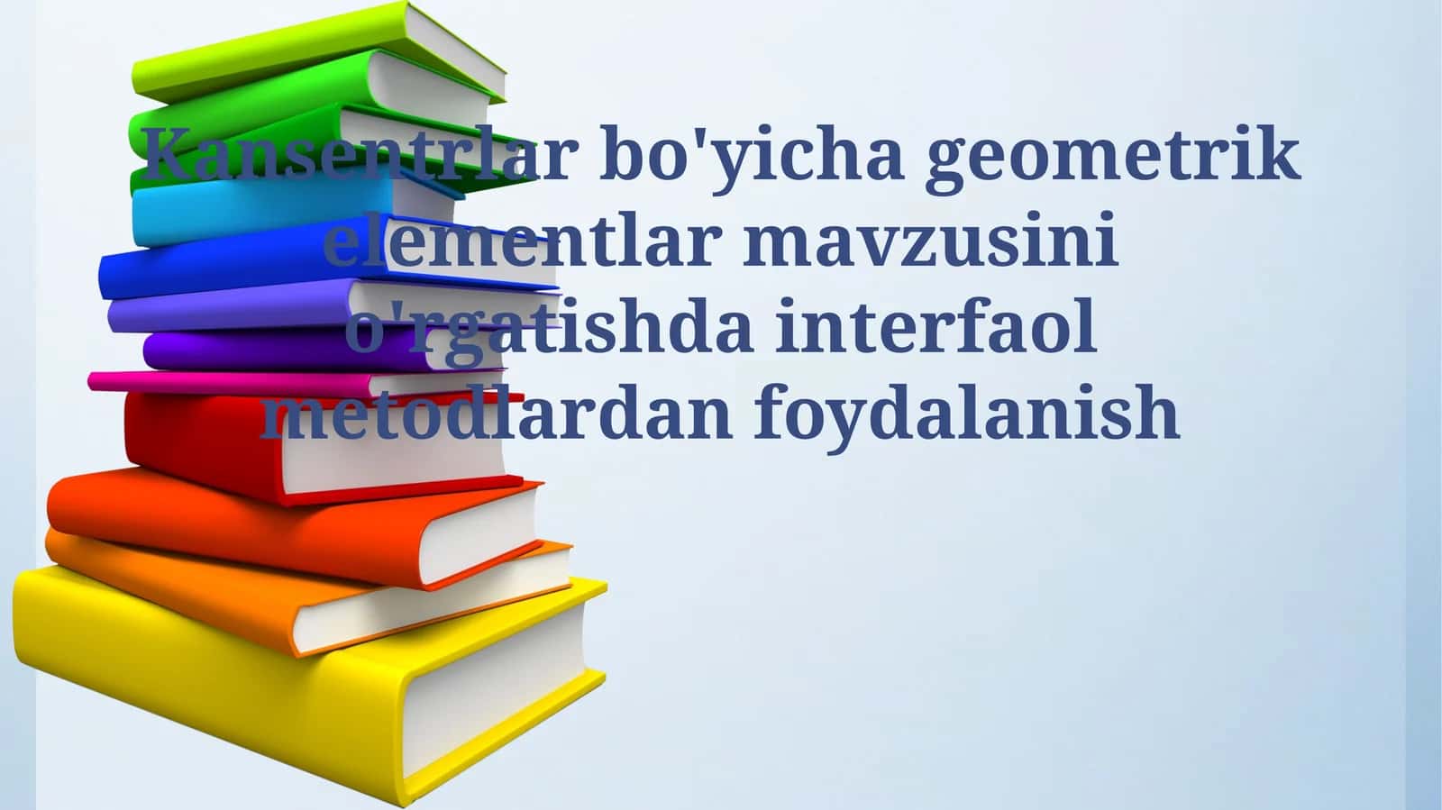 Kansentrlar bo'yicha geometrik elementlar mavzusini o'rgatishda interfaol metodlardan foydalanish