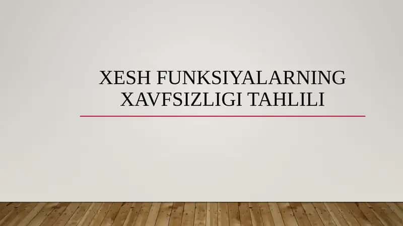 Xesh funksiyalarning xavfsizligi tahlili