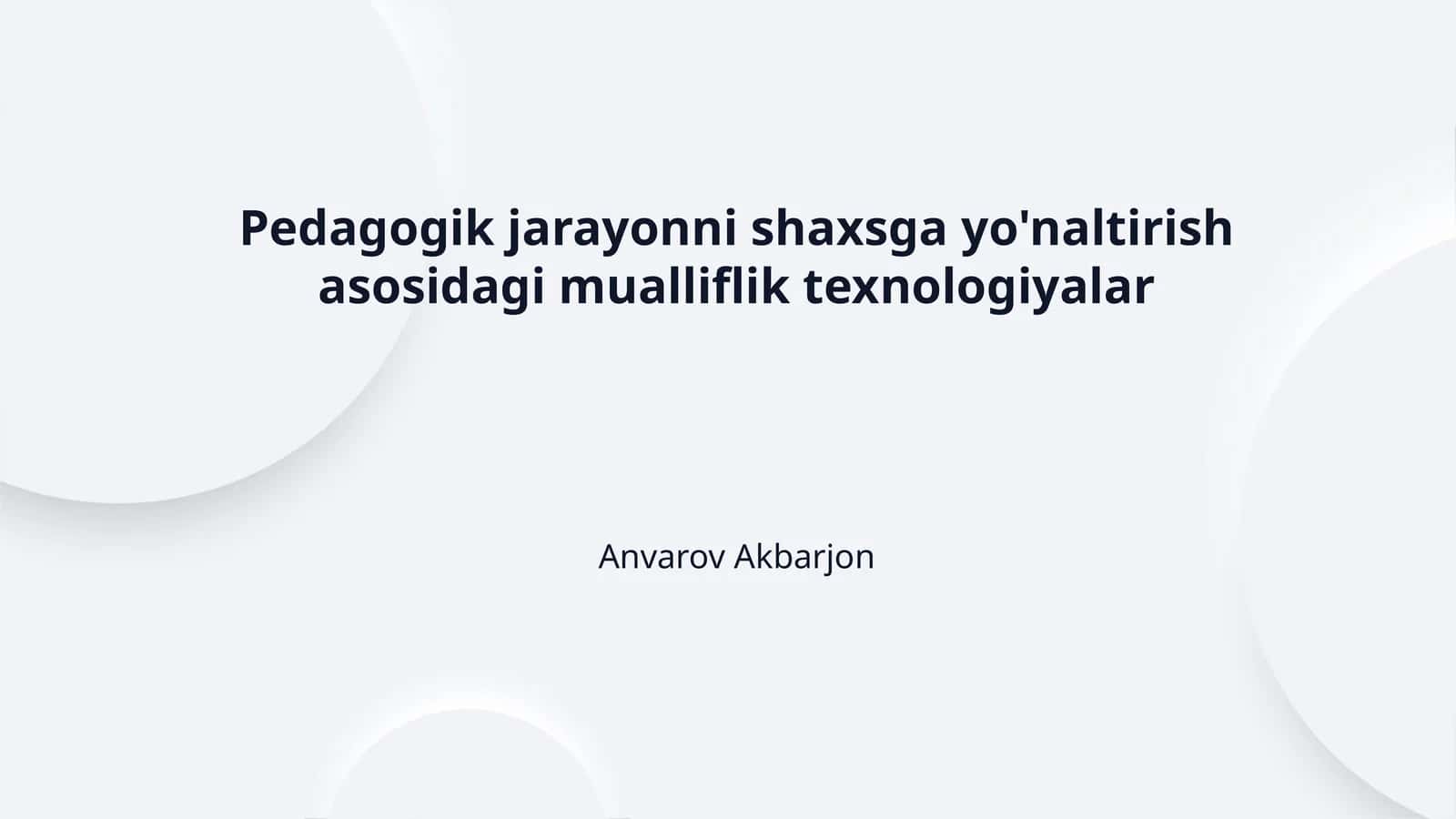 Pedagogik jarayonni shaxsga yo'naltirish asosidagi mualliflik texnologiyalar