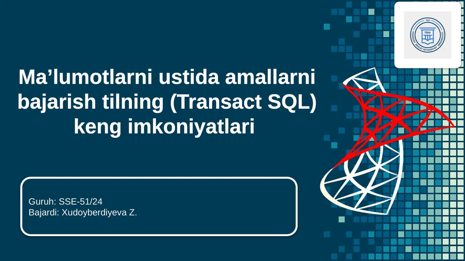 Ma’lumotlarni ustida amallarni bajarish tilning (Transact SQL) keng imkoniyatlari