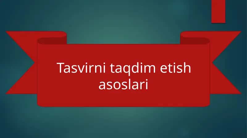 Tasvirni taqdim etish asoslari