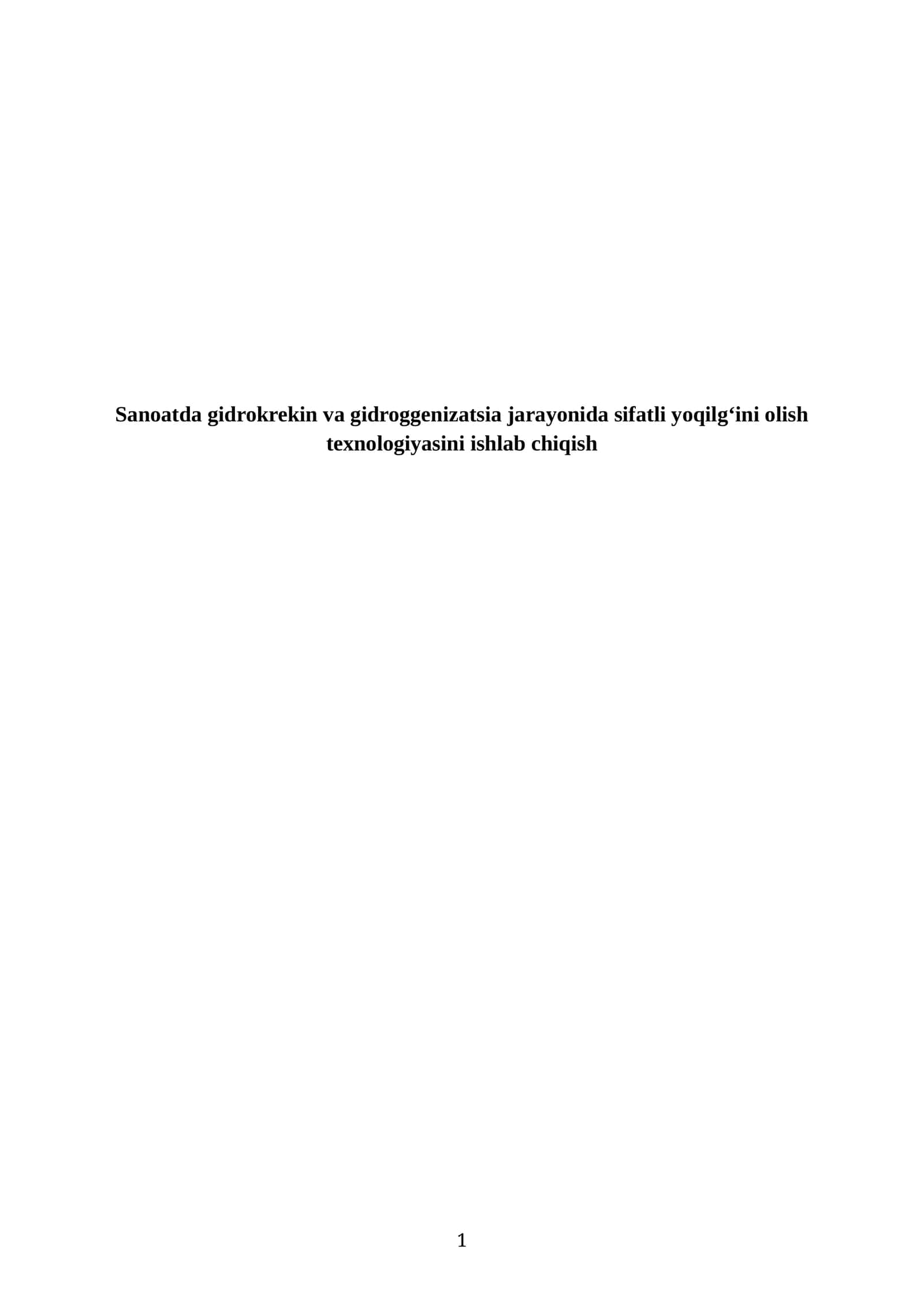 Sanoatda gidrokrekin va gidroggenizatsia jarayonida sifatli yoqilgʻini olish texnologiyasini ishlab chiqish