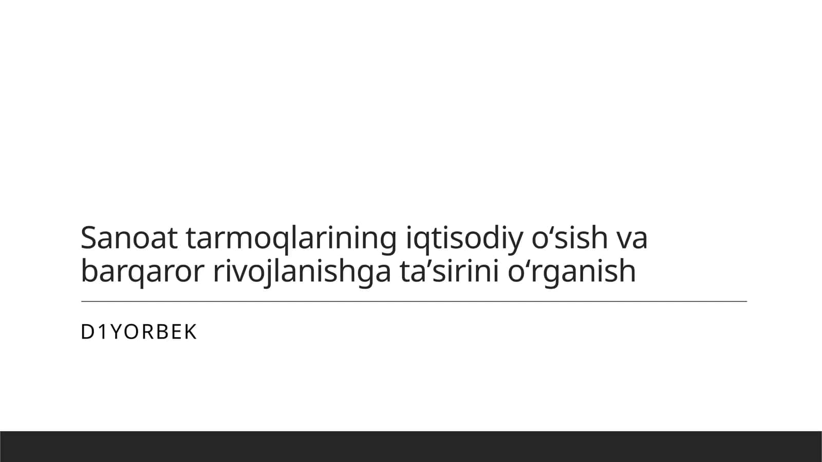 Sanoat tarmoqlarining iqtisodiy oʻsish va barqaror rivojlanishga taʼsirini oʻrganish