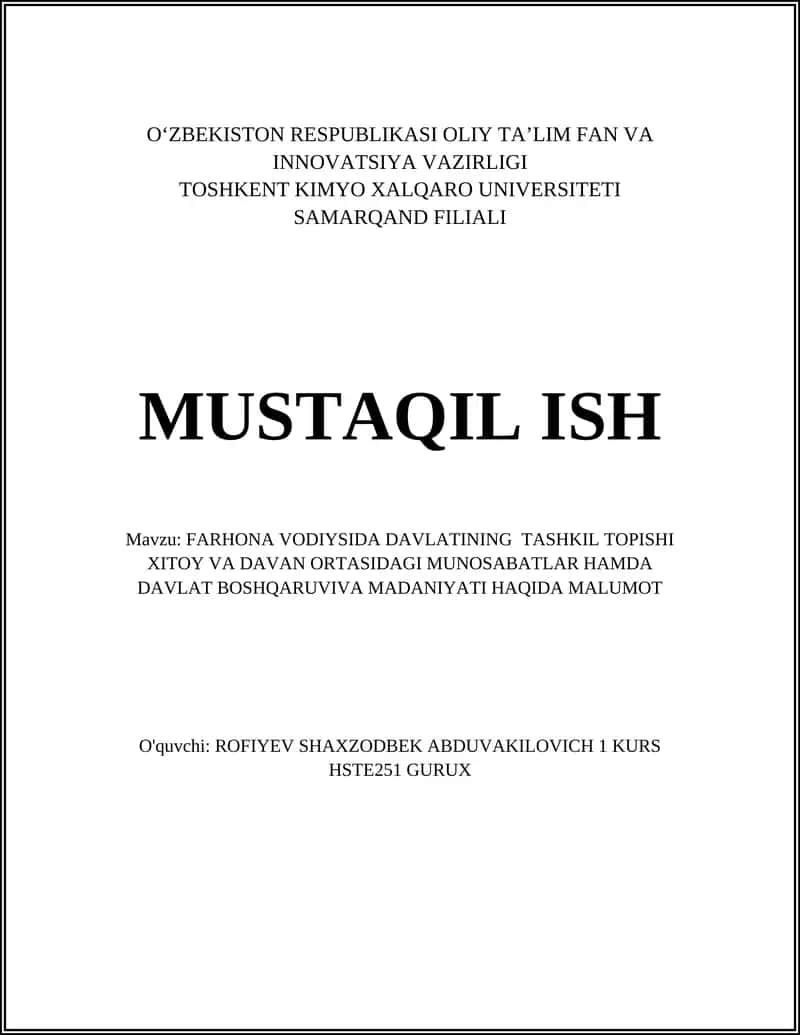 FARHONA VODIYSIDA DAVLATINING TASHKIL TOPISHI XITOY VA DAVAN ORTASIDAGI MUNOSABATLAR HAMDA DAVLAT BOSHQARUVIVA MADANIYATI HAQIDA MALUMOT