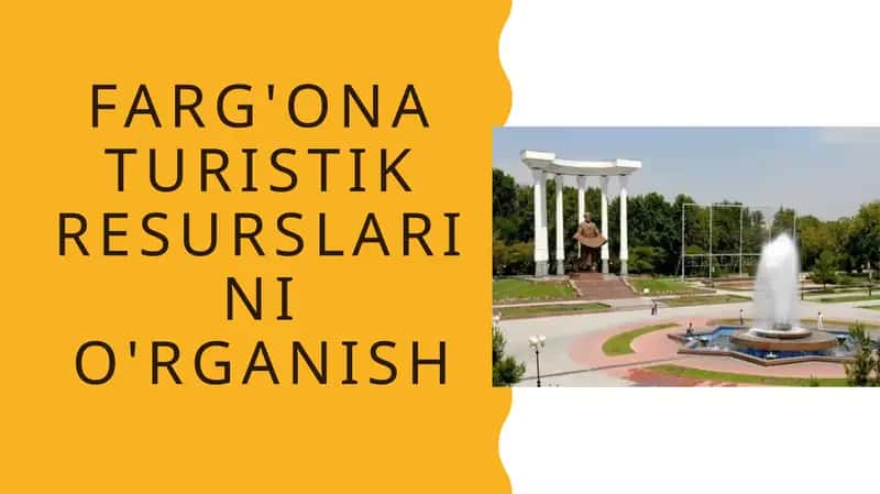 Farg'on aturistik resurslarini o'rganish