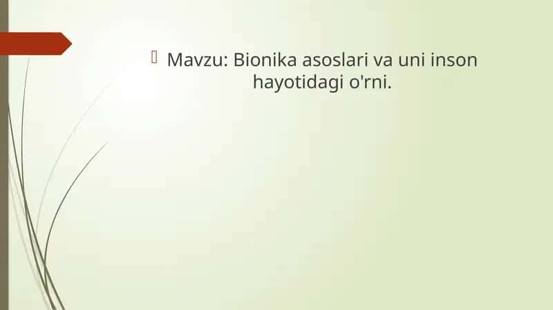 Bionika asoslari va uni inson hayotidagi o'rni.