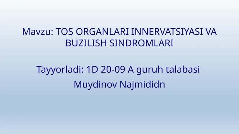 TOS ORGANLARI INNERVATSIYASI VA BUZILISH SINDROMLARI