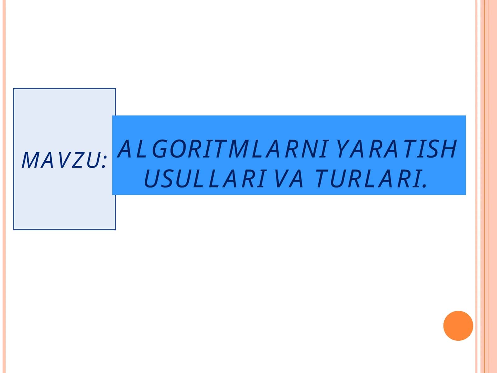 ALGORITMLARNI YARATISH USULLARI VA TURLARI
