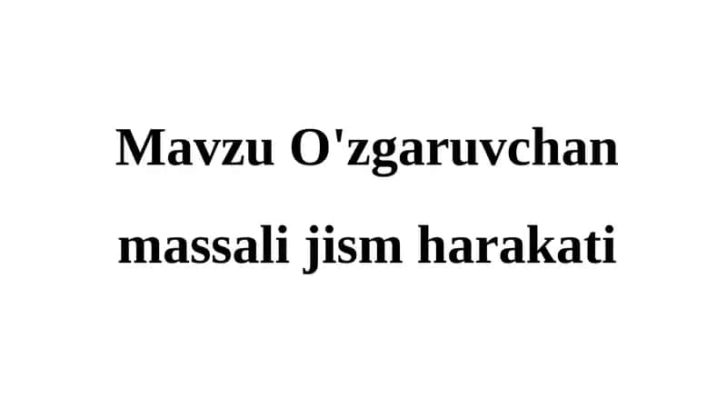 O'zgaruvchan massali jism harakati