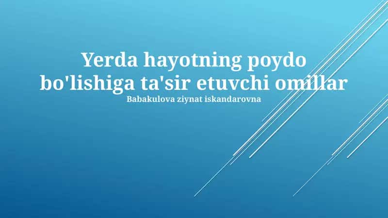 Yerda hayotning poydo bo'lishiga ta'sir etuvchi omillar