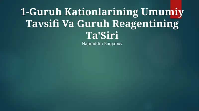 Guruh Kationlarining Umumiy Tavsifi Va Guruh Reagentining Ta'Siri