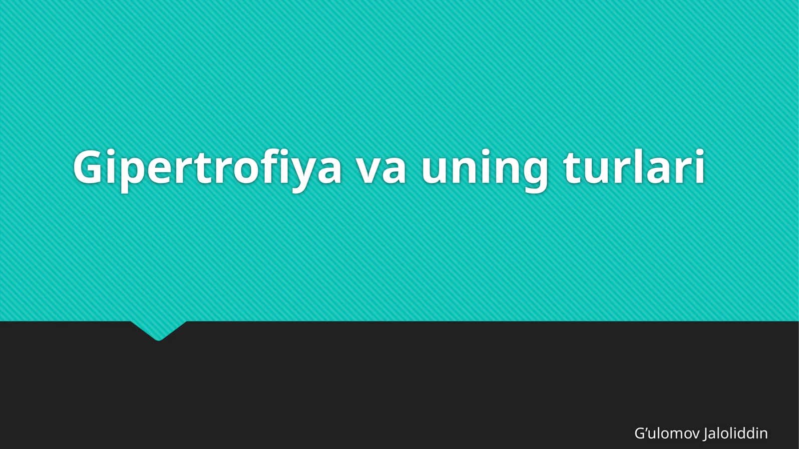 Gipertrofiya va uning turlari