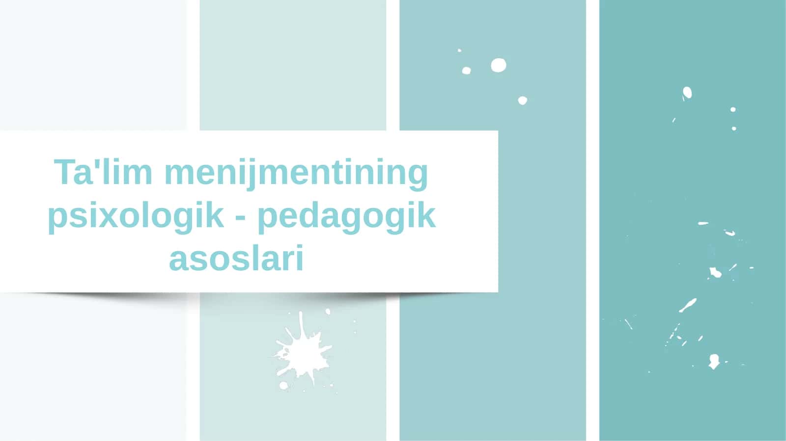 Ta'lim menijmentining psixologik - pedagogik asoslari