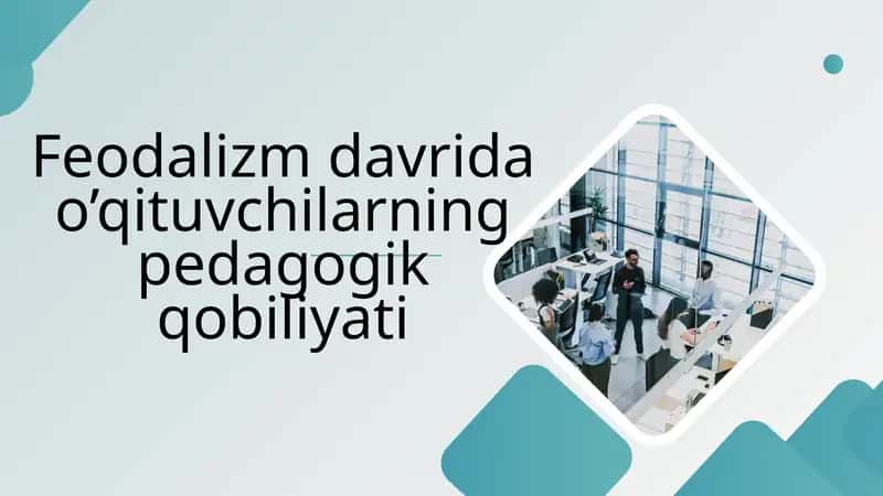 Feodalizm davri O’qituvchilarning Pedagogik qobiliyati