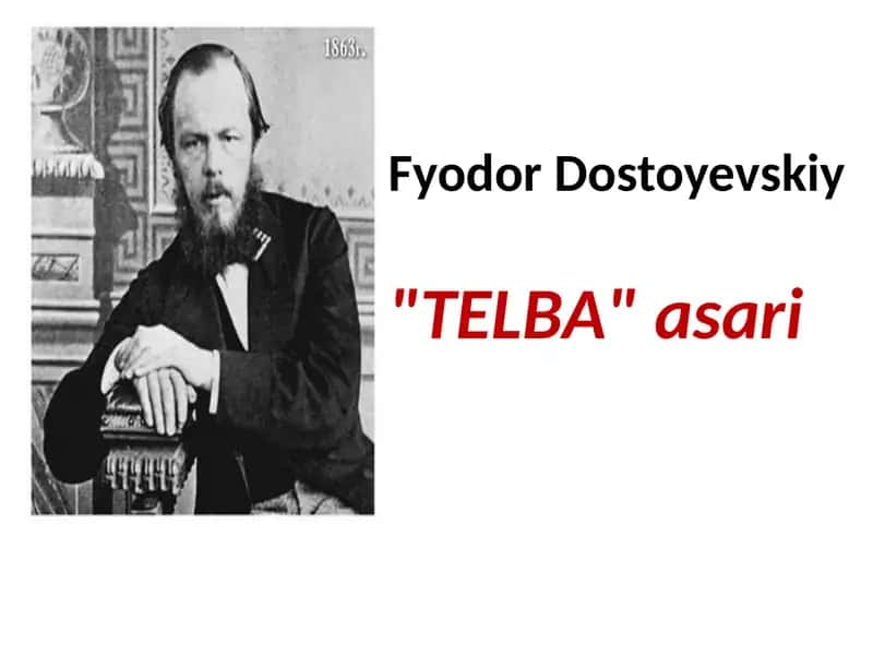 Fyodor Dostoyevskiy "TELBA"asari