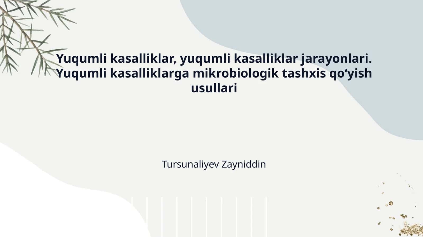Yuqumli kasalliklar, yuqumli kasalliklar jarayonlari. Yuqumli kasalliklarga mikrobiologik tashxis qoʻyish usullari