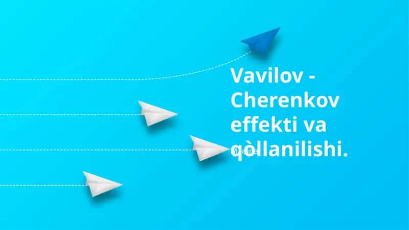 Vavilov-Cherenkov effektining amaliy qo'llanilishi