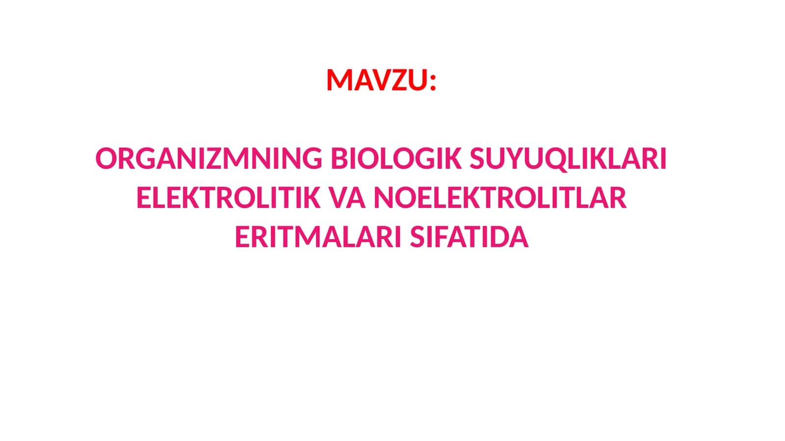 Organizmning biologik suyuqliklari: Elektrolitik va noelektrolitlar eritmalar sifatida