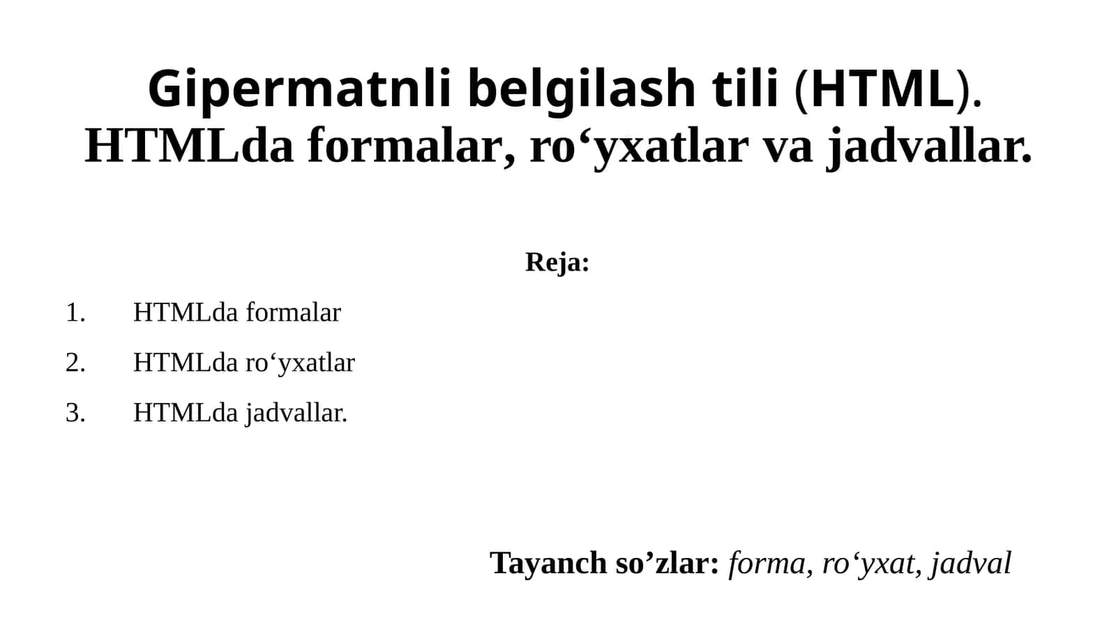 Gipermatnlibelgilashtili(HTML).HTMLda formalar,ro‘yxatlarvajadvallar