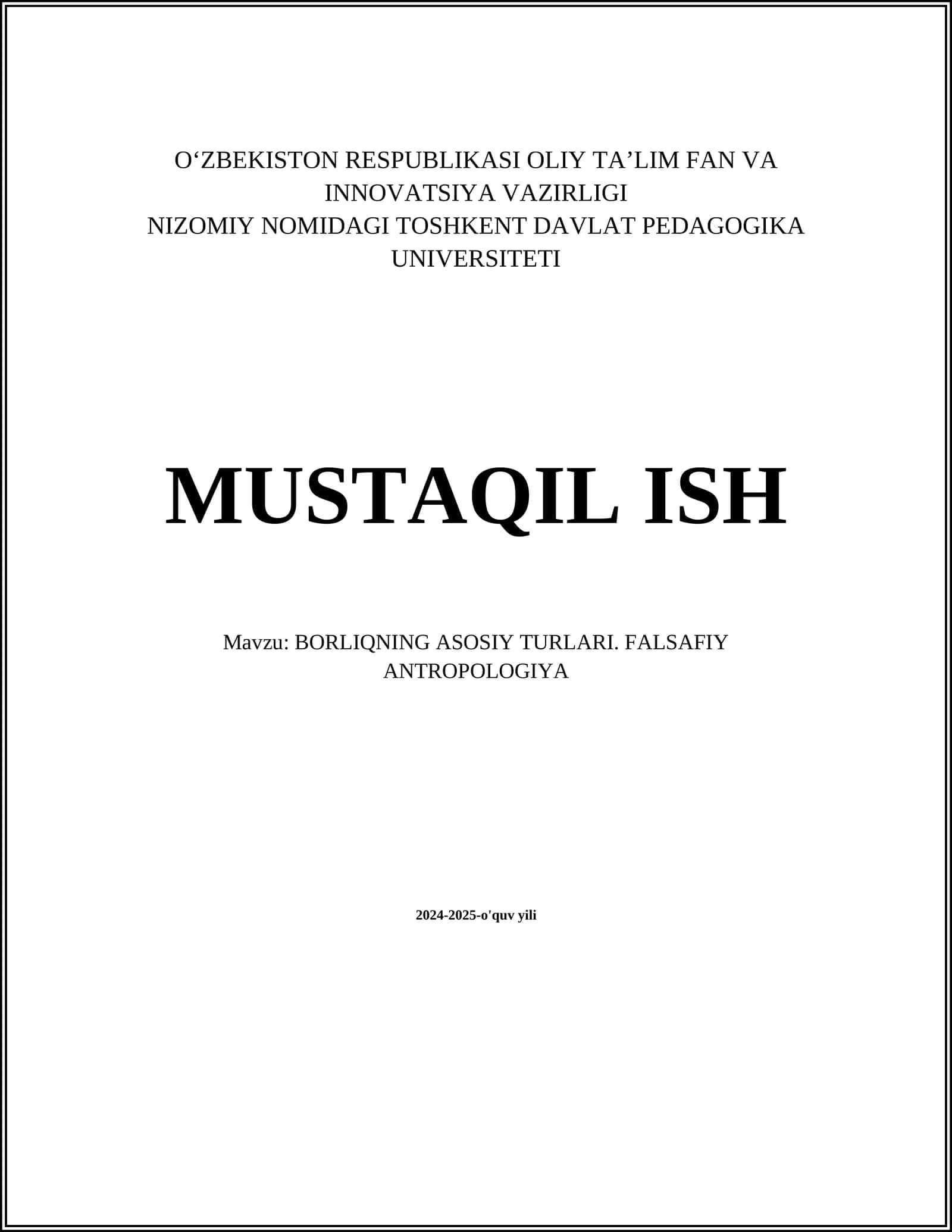 BORLIQNING ASOSIY TURLARI. FALSAFIY ANTROPOLOGIYA