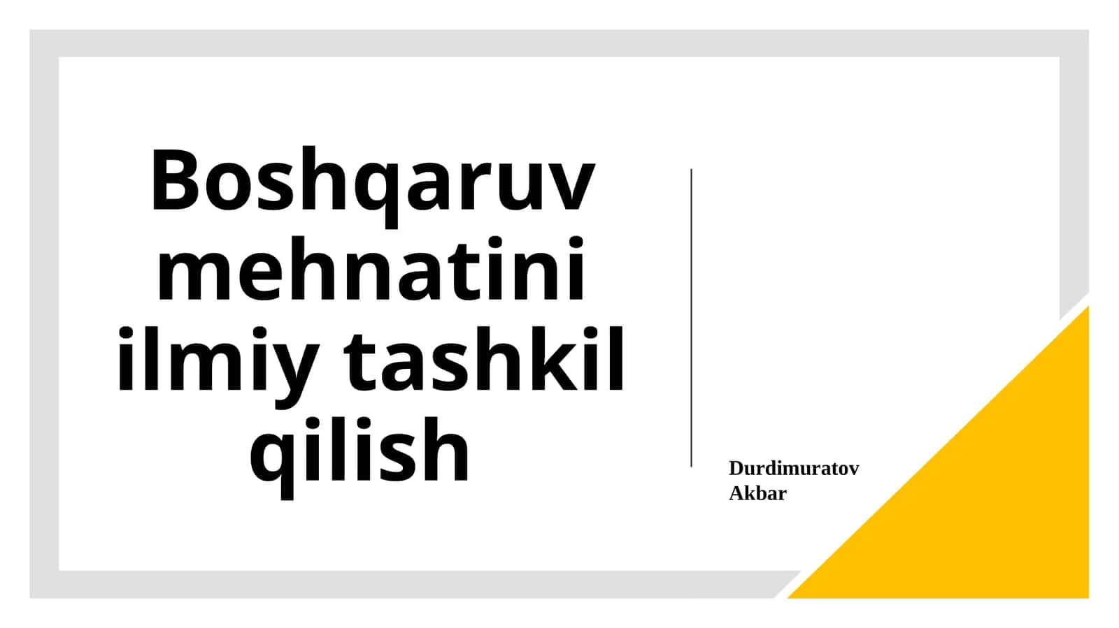 Boshqaruv mehnatini ilmiy tashkil qilish