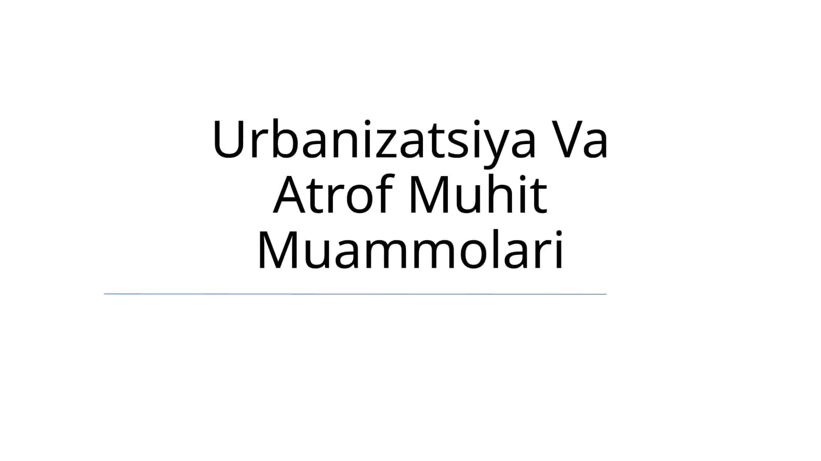 Urbanizatsiya Va Atrof Muhit Muammolari