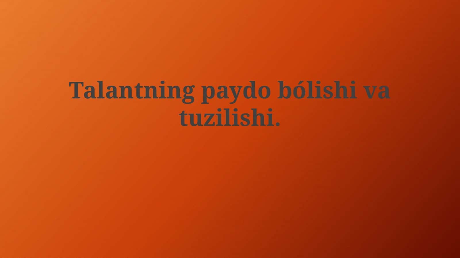 Talantning paydo bólishi vatuzilishi
