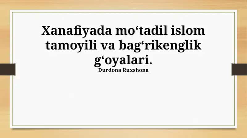 Xanafiyada moʻtadil islom tamoyili va bagʻrikenglik gʻoyalari
