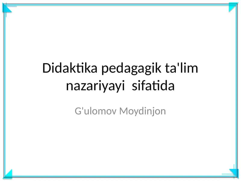 Didaktika pedagagik ta'lim nazariyayi sifatida