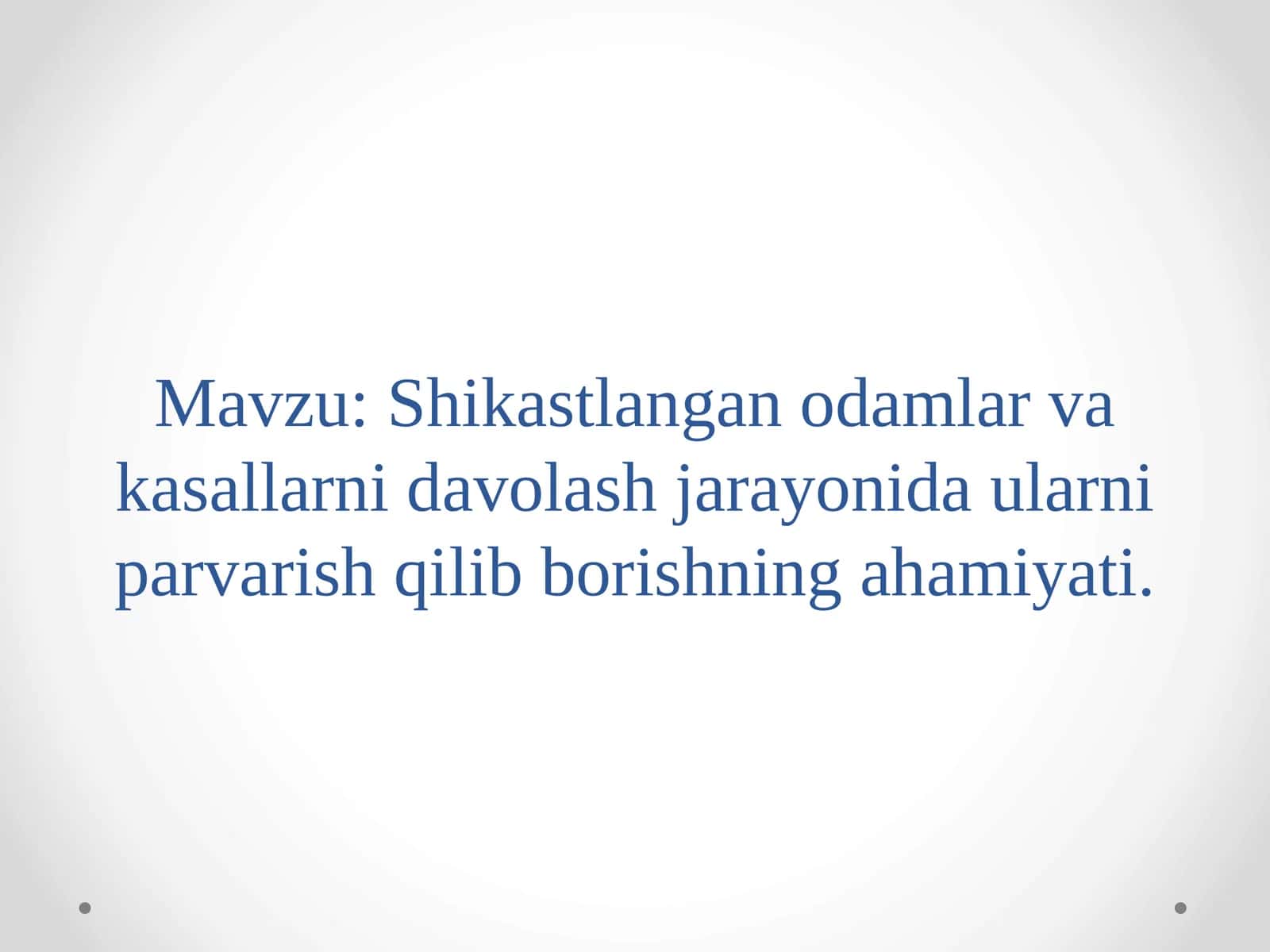 Shikastlangan odamlar va kasallarning parvarishi