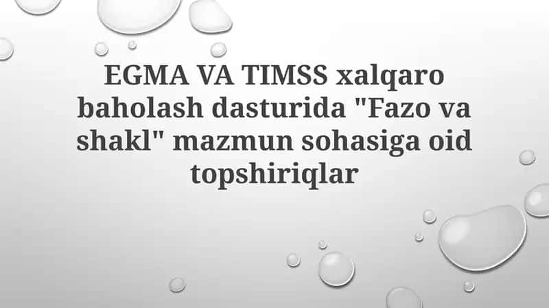 EGMA VA TIMSSxalqarobaholashdasturida"Fazovashakl"mazmunsohasigaoidtopshiriqlar