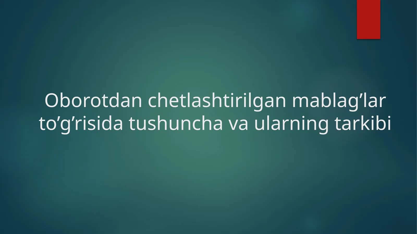 Oborotdan chetlashtirilgan mablag’lar to’g’risida tushuncha va ularning tarkibi