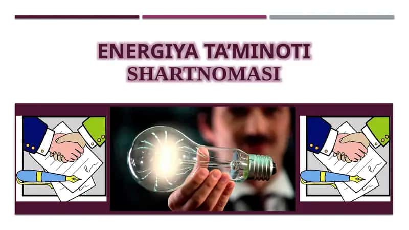 Energiya ta’minoti shartnomasi.