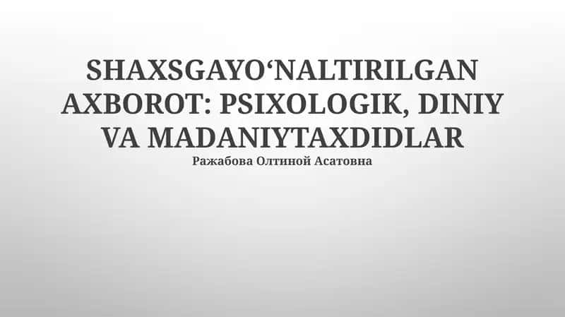 Shaxsga yo'naltirilgan axborot: Psixologik, diniy va madaniytaxdidlar