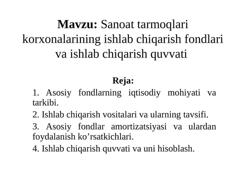 Sanoat tarmoqlari korxonalarining ishlab chiqarish fondlari va ishlab chiqarish quvvati