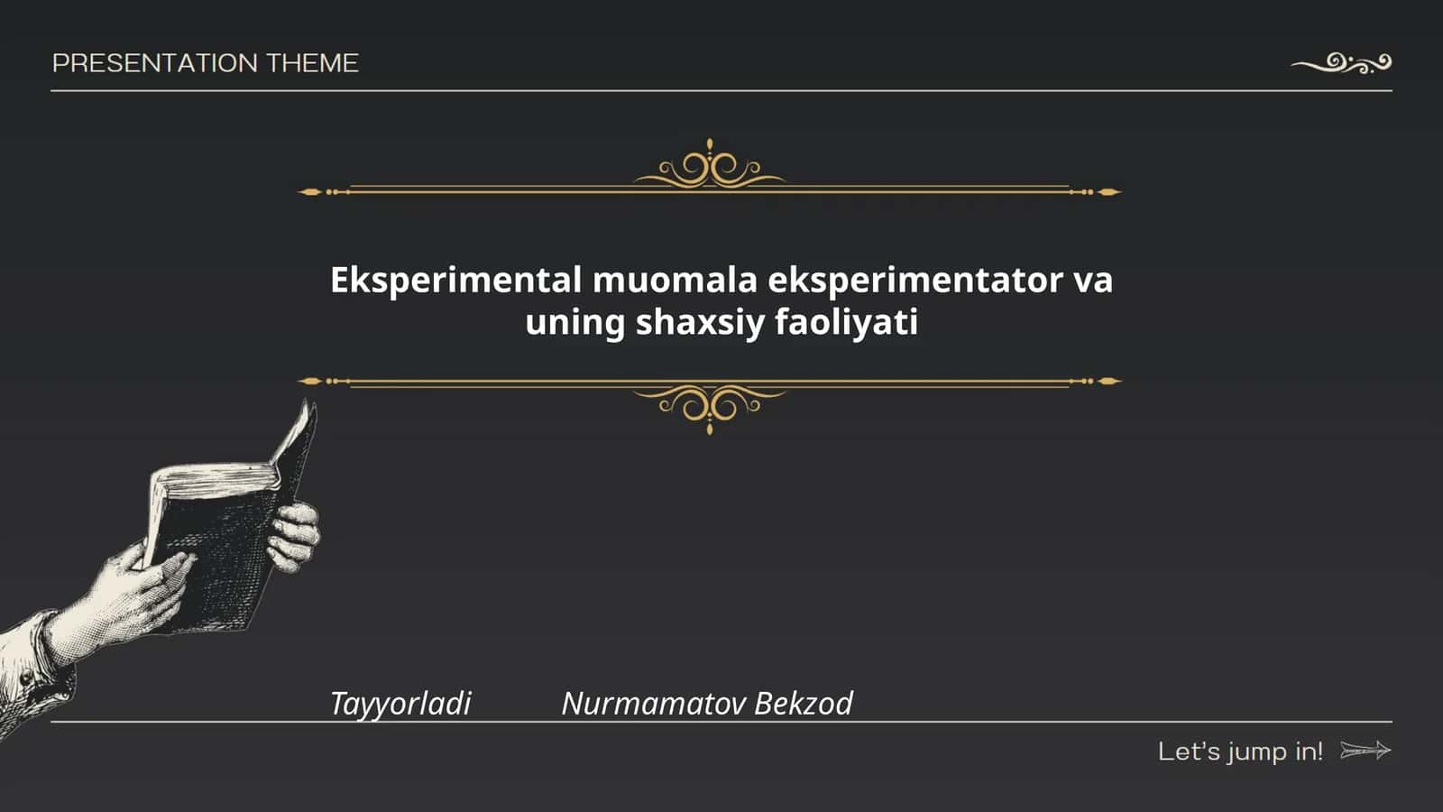 Eksperimental muomala eksperimentator va uning shaxsiy faoliyati