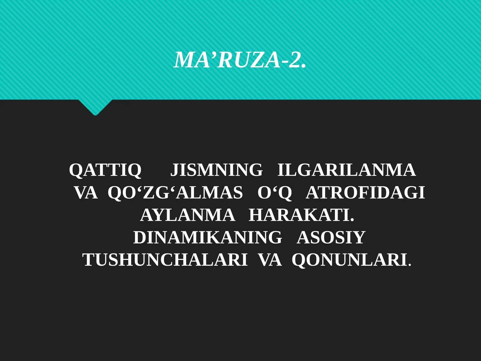 QATTIQJISMNINGILGARILANMAVAQO‘ZG‘ALMASO‘QATROFIDAGIAYLANMAHARAKATI.DINAMIKANINGASOSIYTUSHUNCHALARIVAQONUNLARI