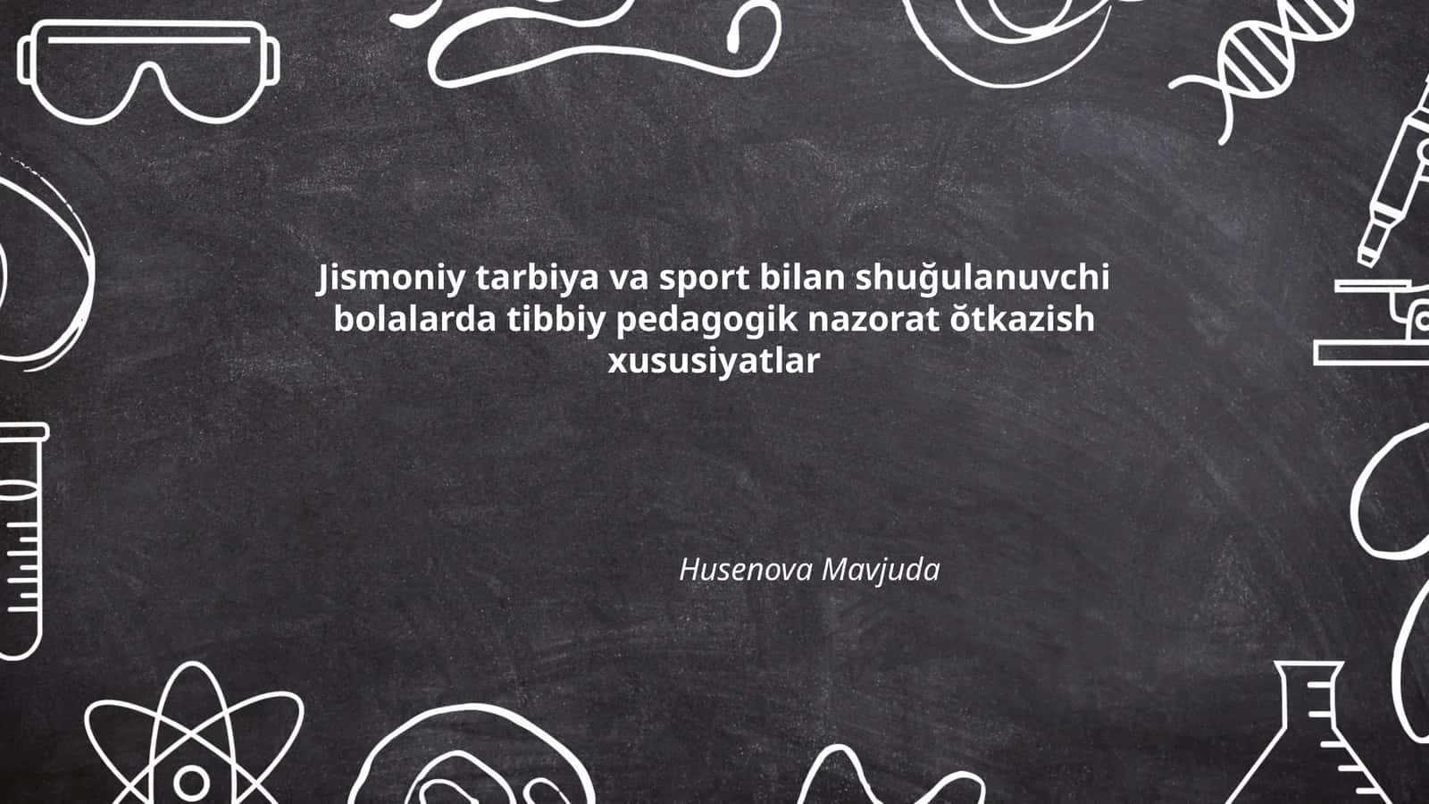 Jismoniy tarbiya va sport bilan shuğulanuvchi bolalarda tibbiy pedagogik nazorat ŏtkazish xususiyatlar