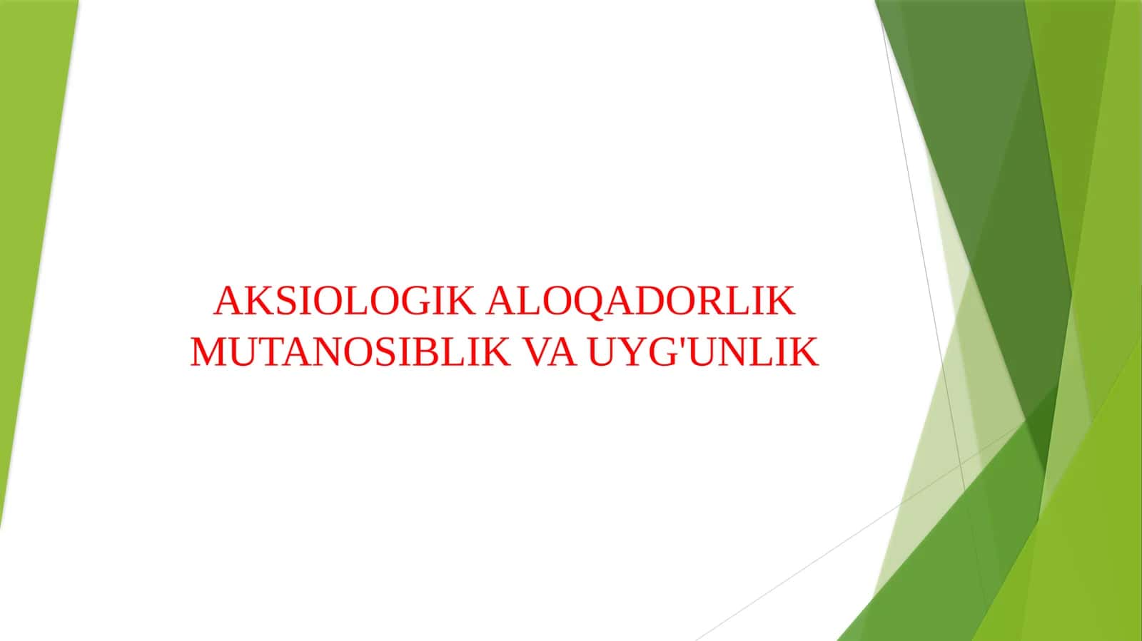 AKSIOLOGIK ALOQADORLIK MUTANOSIBLIK VA UYG'UNLIK