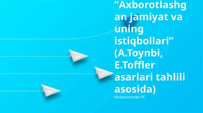 Axborotlashgan jamiyat va uning istiqbollari