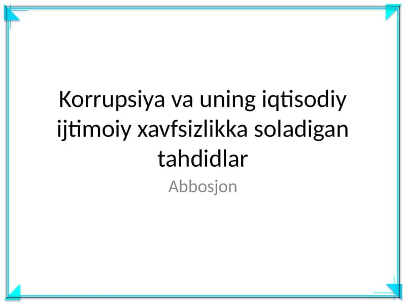 Korrupsiya va uning iqtisodiy ijtimoiy xavfsizlikka soladigan tahdidlar