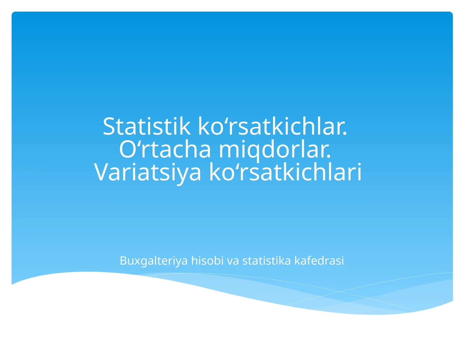 Statistik ko'rsatkichlar va o'rtacha miqdorlar