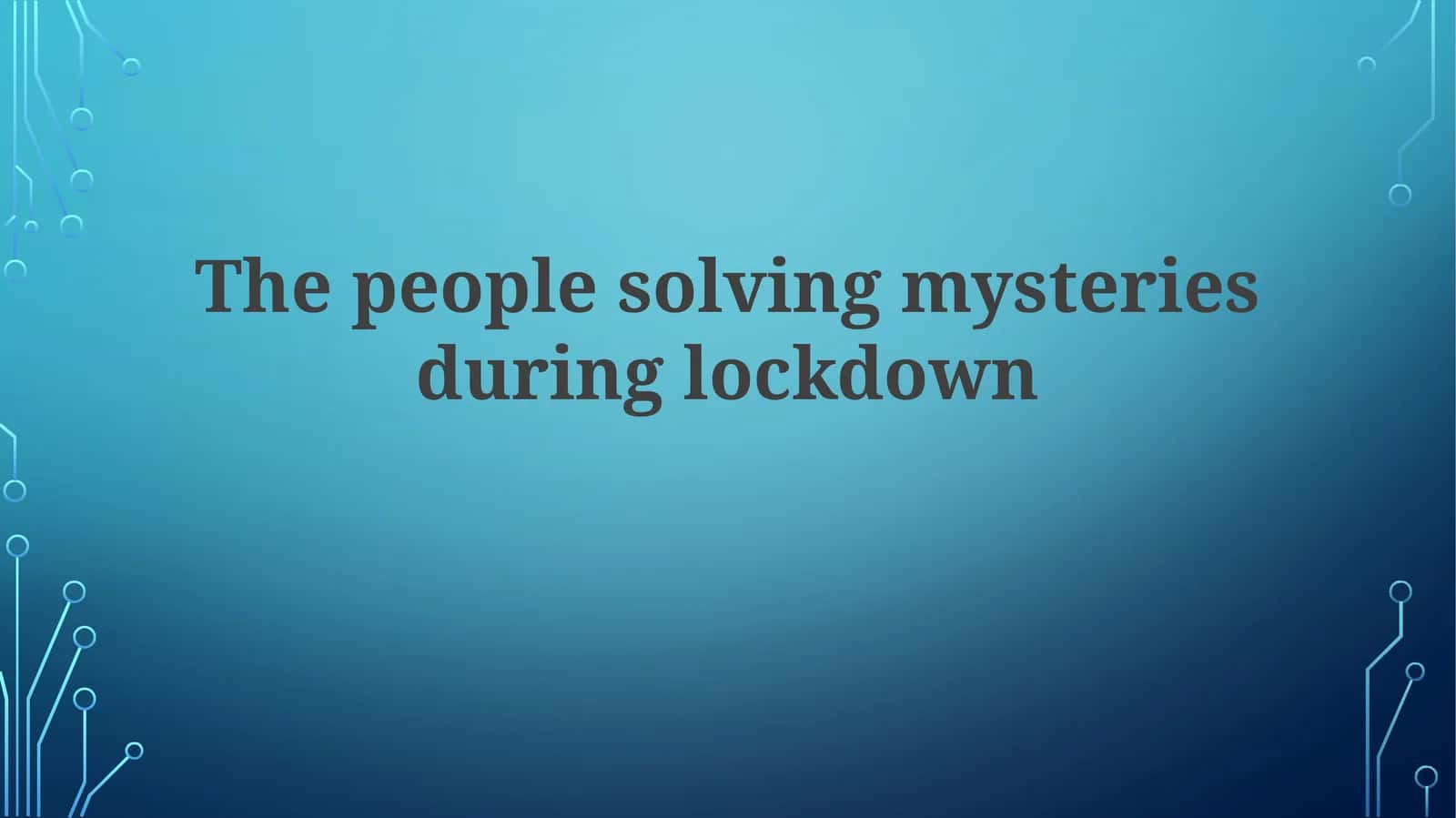 Lockdown's Digital Detectives: The Rise of Online Mystery Solvers