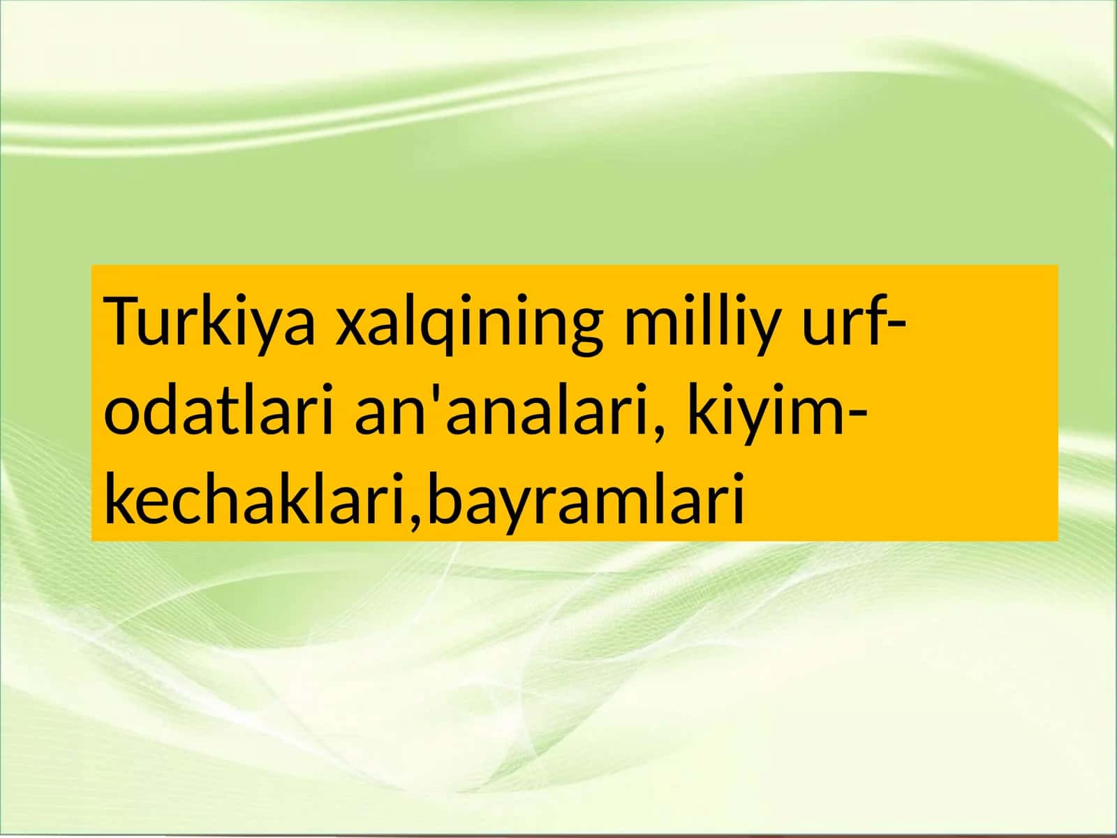 Turkiya xalqining milliy urf-odatlari an'analari, kiyim- kechaklari,bayramlari