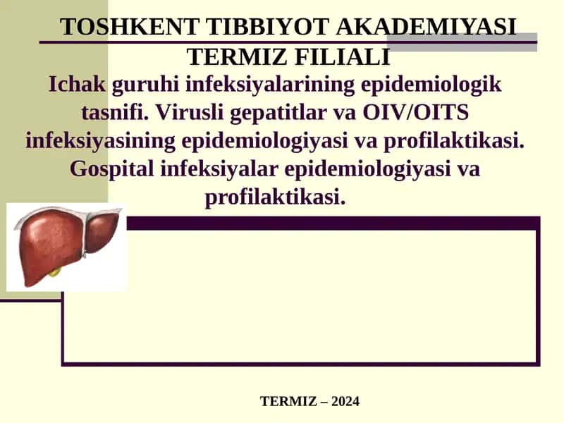 Ichak guruhi infeksiyalarining epidemiologik tasnifi. Virusli gepatitlar va OIV/OITS infeksiyasining epidemiologiyasi va profilaktikasi. Gospital infeksiyalar epidemiologiyasi va profilaktikasi.