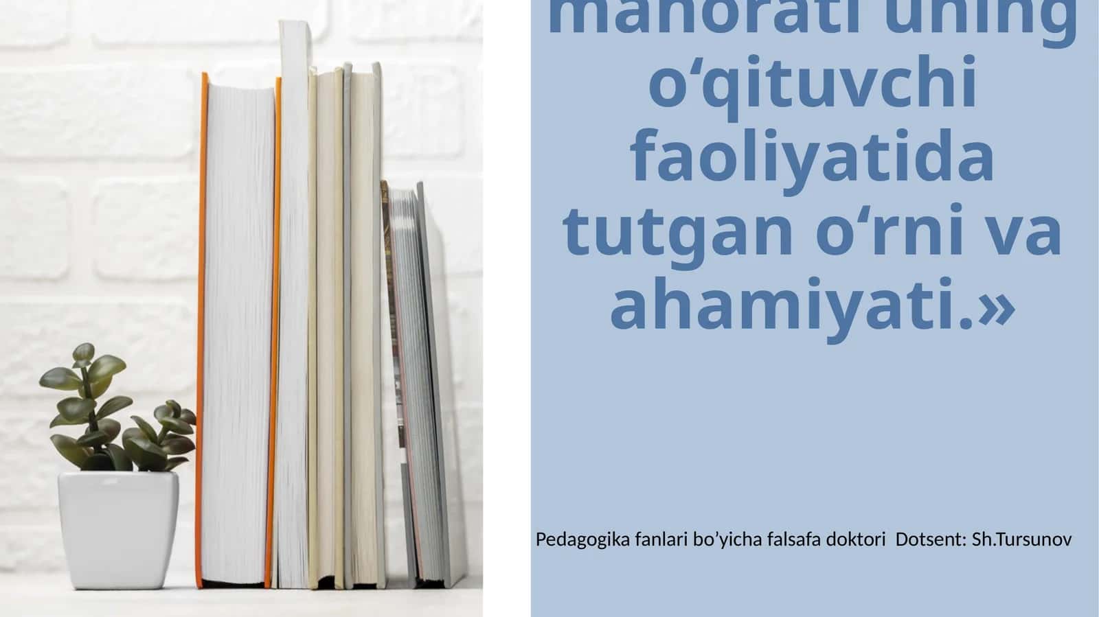 CHQBT rahbarning kasbiy pedagogik mahorati uning o‘qituvchi faoliyatida tutgan o‘rni va ahamiyati